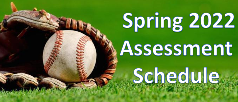 Spring 2022 Assessment / Tryout Schedule 